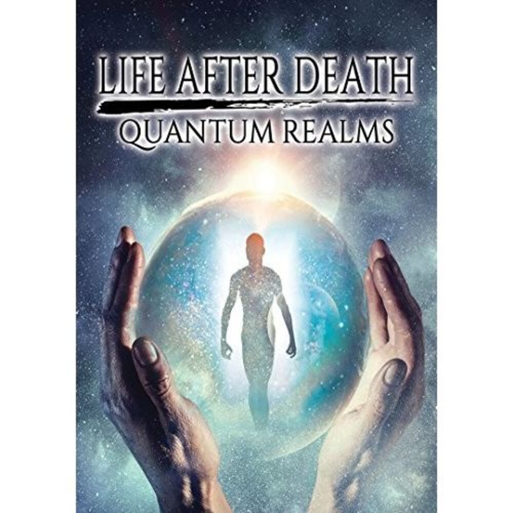 Life After Death: Quantum Realms  DVD